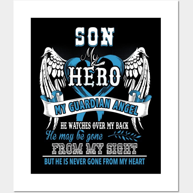 Son my hero my guardian angel he watches over my back he may be gone from my sight but he is never gone from my heart Wall Art by vnsharetech